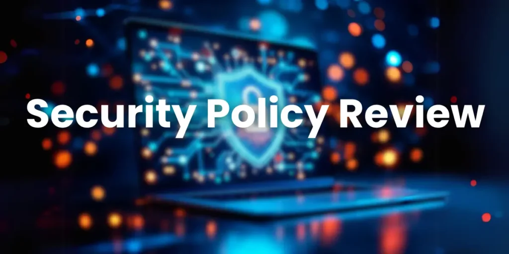 Security Policy Review